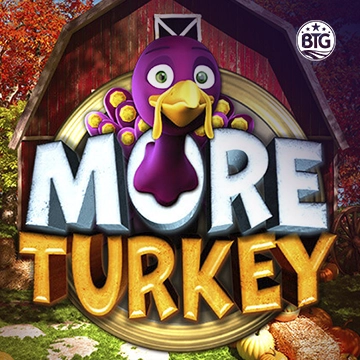 Bigtime : More Turkey - CAMPSLOT138